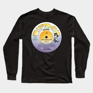 Party And Bullsh*t (1993) Long Sleeve T-Shirt